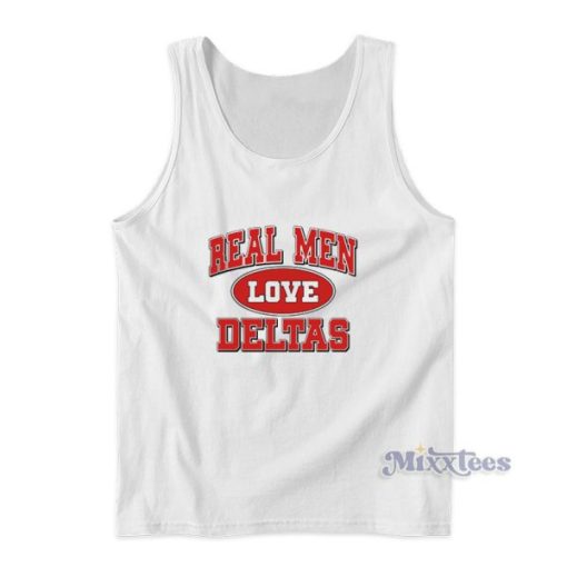 Real Men Love Deltas Tank Top For Unisex