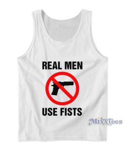 Real Men Use Fists Tank Top Real Men Use Fists Tank Top
