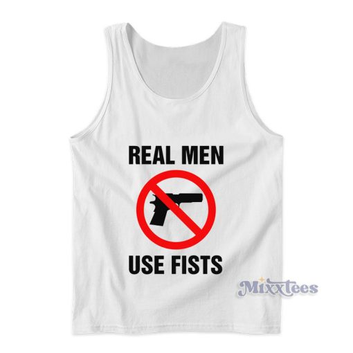 Real Men Use Fists Tank Top