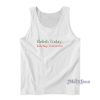 Relish Today Ketchup Tomorrow Tank Top For Unisex