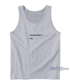 Remember No Tank Top for Unisex 1