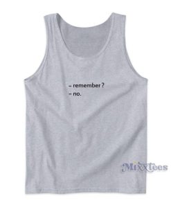 Remember No Tank Top for Unisex 2