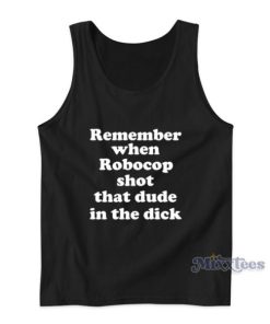 Remember When RoboCop Shot That Dude In The Dick Tank Top