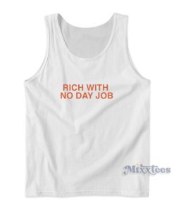 Rich With No Day Job Tank Top for Unisex