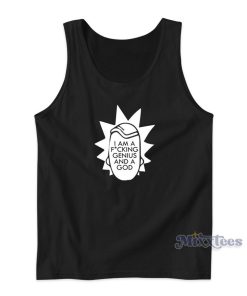 Rick Morty I’m Fucking Genius And A God Tank Top Rick Morty I’m Fucking Genius And A God Tank Top