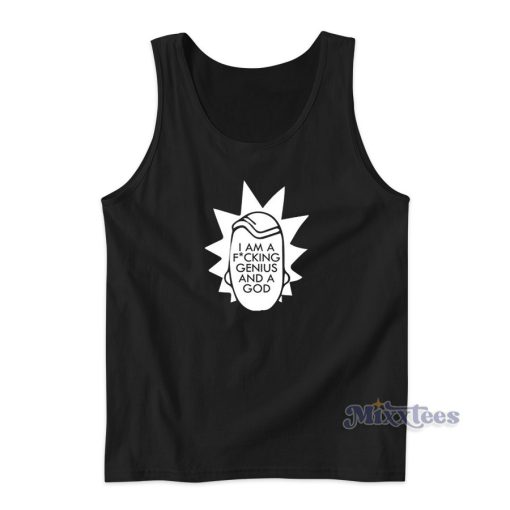 Rick Morty I’m Fucking Genius And A God Tank Top