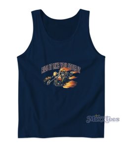 Ride It Like You Stole It Tank Top For Unisex Ride It Like You Stole It Tank Top For Unisex