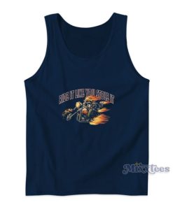 Ride It Like You Stole It Tank Top For Unisex