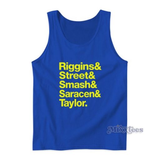 Riggins and Street and Smash and Saracen and Taylor Tank Top