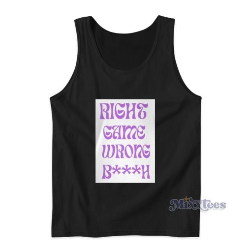 Right game Wrong Bitch Tank Top