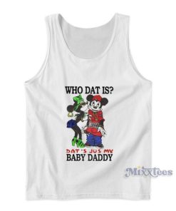 Rihanna Who Dat Is Dat’s Just My Baby Daddy Tank Top