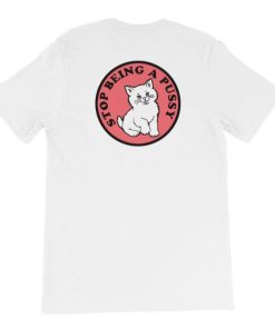 Rip N Dip Stop Being A Pussy T-Shirt 2 Rip N Dip Stop Being A Pussy T Shirt 3