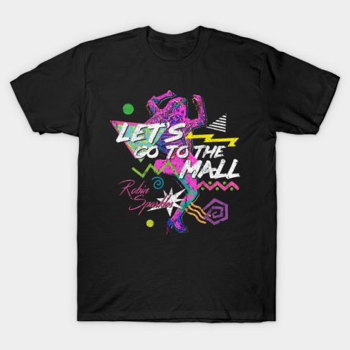 Robin Sparkles Let’s Go To The Mall T-shirt