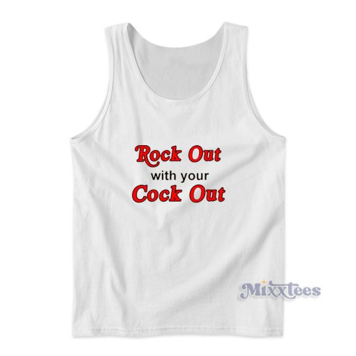 Rock Out With Your Cock Out Tank Top