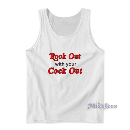 Rock Out With Your Cock Out Tank Top