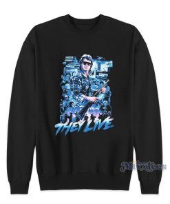 Rock Rebel They Live Sweatshirt For Unisex Rock Rebel They Live Sweatshirt For Unisex