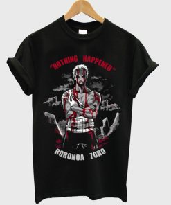 Roronoa Zoro Nothing Happened T-shirt