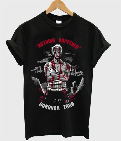 Roronoa Zoro Nothing Happened T-shirt