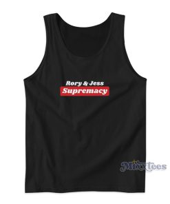 Rory And Jess Supremacy Gilmore Girls Tank Top Rory And Jess Supremacy Gilmore Girls Tank Top