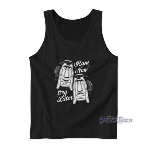 Rum Now Cry Later Tank Top For Unisex