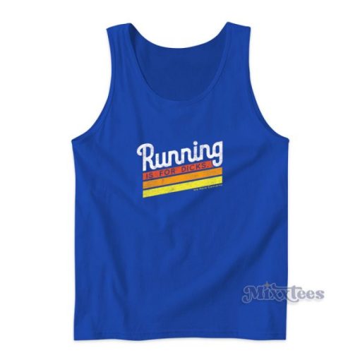 Running Is For Dicks Tank Top for Unisex