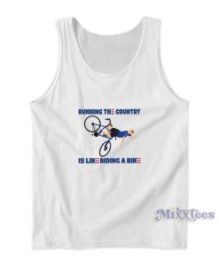 Running The Country Is Like Riding A Bike Tank Top Running The Country Is Like Riding A Bike Tank Top