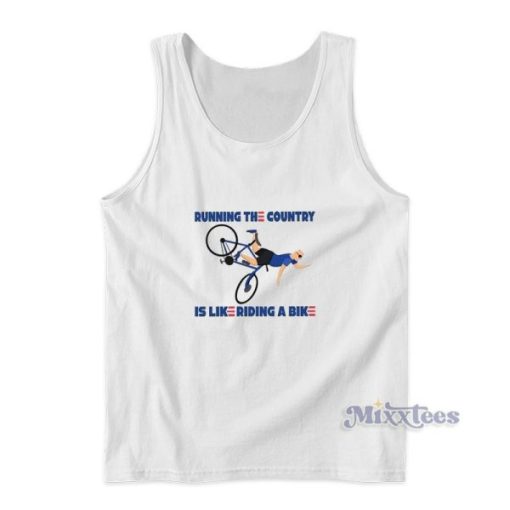 Running The Country Is Like Riding A Bike Tank Top