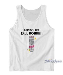 Sad Boi But Tall Boy White Claw Tank Top
