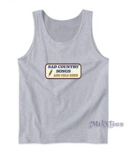 Sad Country Songs And Cold Beer Tank Top