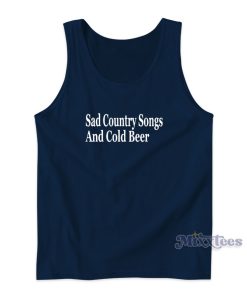 Sad Country Songs And Cold Beer Tank Top for Unisex Sad Country Songs And Cold Beer Tank Top for Unisex