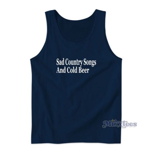 Sad Country Songs And Cold Beer Tank Top for Unisex