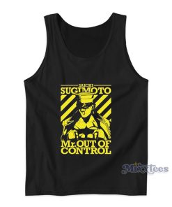 Saichi Sugimoto Mr Out Of Control Tank Top Saichi Sugimoto Mr Out Of Control Tank Top