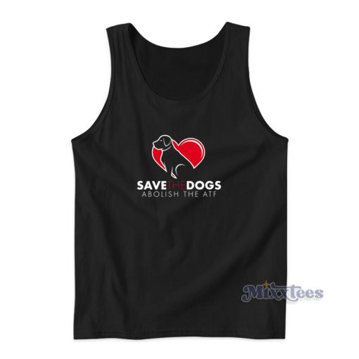 Save The Dogs Abolish The Atf Tank Top