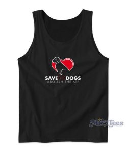 Save The Dogs Abolish The Atf Tank Top