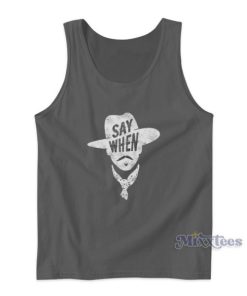 Say When Doc Holliday Tank Top For Unisex