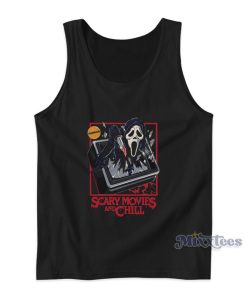 Scary Movies And Chill Tank Top Scary Movies And Chill Tank Top