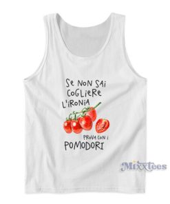 Se Non Sai Cogliere L’ironia Prova Con I Pomodori Tank Top