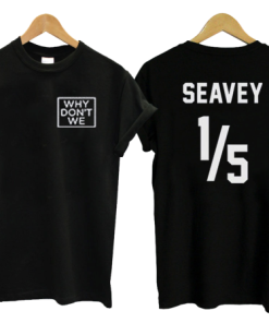 Seavy Why Don’t We T-shirt