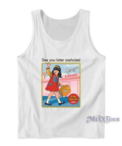 See You Later Assholes Steven Rhodes Tank Top for Unisex