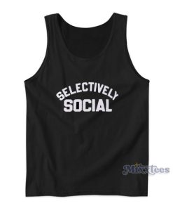 Selectively Social Tank Top For Unisex