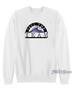 Sell The Team Sweatshirt for Unisex Sell The Team Sweatshirt for Unisex