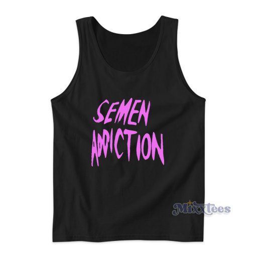 Semen Addiction Tank Top Cheap Custom