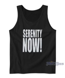 Serenity Now Tank Top For Unisex