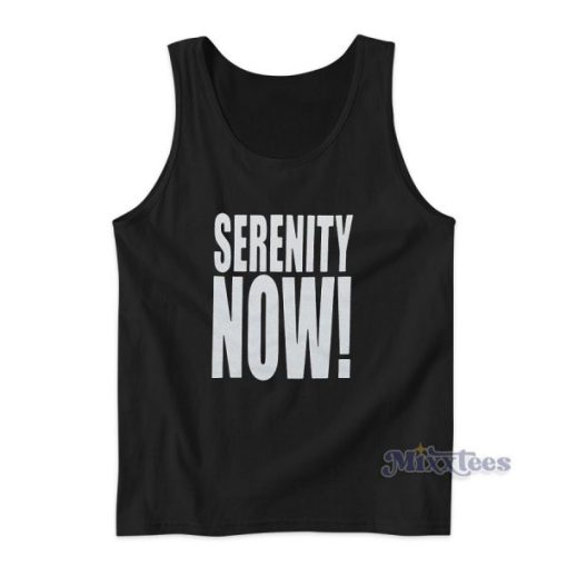 Serenity Now Tank Top For Unisex