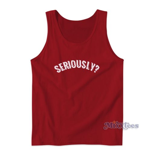 Seriously Tank Top for Men’s and Women’s