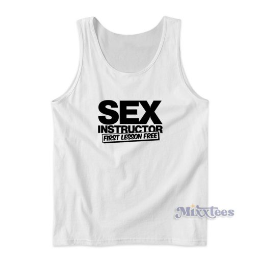 Sex Instructor First Lesson Free Tank Top for Unisex