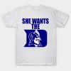 She wants the Duke T-shirt