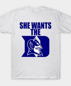 She wants the Duke T-shirt