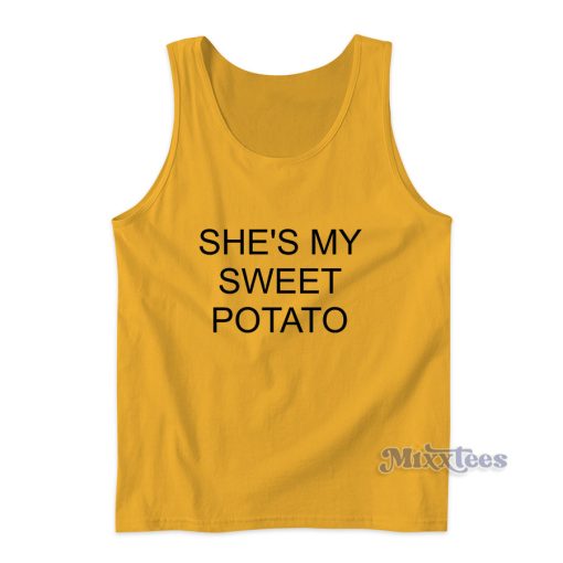 She’s My Sweet Potato Tank Top for Unisex