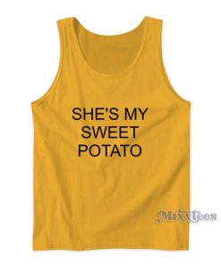 She’s My Sweet Potato Tank Top for Unisex